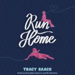 Run Home, Tracy Baack