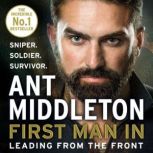 First Man In Leading from the Front, Ant Middleton