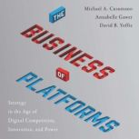 The Business of Platforms Strategy in the Age of Digital Competition, Innovation, and Power, Michael A. Cusumano