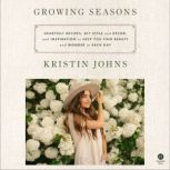 Growing Seasons, Kristin Johns