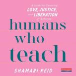 Humans Who Teach, Shamari Reid