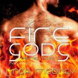 Fire Gods, Linda Mooney
