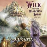 Wick and the Wandering Barge, R.J. Casta
