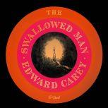 The Swallowed Man, Edward Carey