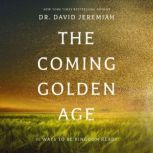 The Coming Golden Age, Dr.  David Jeremiah