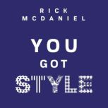 You Got Style, Rick McDaniel