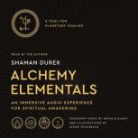 Alchemy Elementals A Tool for Planet..., Shaman Durek
