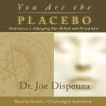You Are the Placebo Meditation 1  Re..., Dr. Joe Dispenza