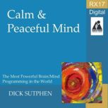 RX 17 Series Calm and Peaceful Mind, Dick Sutphen