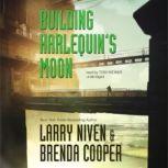 Building Harlequins Moon, Larry Niven and Brenda Cooper