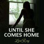 Until She Comes Home, Lori Roy