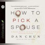 How to Pick a Spouse, Dan Chun