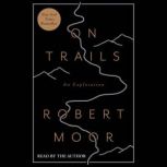 On Trails, Robert Moor
