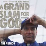 A Grand Slam for God, Burke Masters