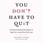 You Dont Have to Quit, Maureen Palmer