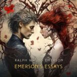 Emersons Essays Volume 1, Ralph Waldo Emerson