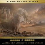 Aleriel, or A Voyage to Other Worlds, Wladislaw LachSzyrma