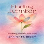 Finding Jennifer, Jennifer M. Bloom