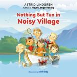 Nothing But Fun in Noisy Village, Astrid Lindgren