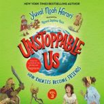 Unstoppable Us, Volume 3 How Enemies..., Yuval Noah Harari