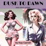 Dusk To Dawn, Kay Carroll