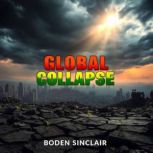 Global Collapse and the Path to Rebir..., Boden Sinclair