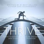Thrive, Dan Desmarques