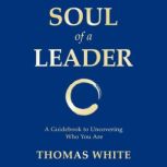 Soul of a Leader, Thomas White