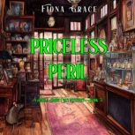 Priceless Peril A Darla Digby Cozy M..., Fiona Grace