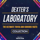 Dexters Laboratory  The Ultimate Tr..., Trivia Hub