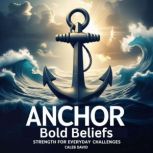 Anchor Bold Beliefs, Caleb David