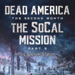 Dead America  The SoCal Mission Pt. ..., Derek Slaton