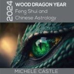 2024 Wood Dragon Year, Michele Castle