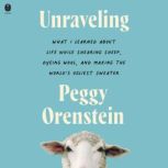 Unraveling, Peggy Orenstein