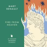 Fire from Heaven, Mary Renault