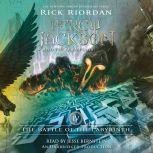 The Battle of the Labyrinth Percy Jackson and the Olympians, Book 4, Rick Riordan