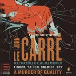 A Murder of Quality A George Smiley Novel, John le CarrA©