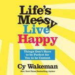 Lifes Messy, Live Happy, Cy Wakeman