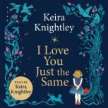I Love You Just the Same, Keira Knightley