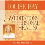 Meditations for Personal Healing, Louise Hay