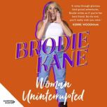 Woman Uninterrupted, Brodie Kane