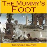The Mummys Foot, Teofilo Gautier