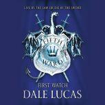 The Fifth Ward: First Watch, Dale Lucas