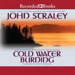 Cold Water Burning, John Straley