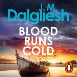 Blood Runs Cold, J M Dalgliesh
