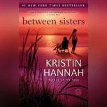 Between Sisters, Kristin Hannah