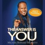 The Answer Is You, Michael Beckwith