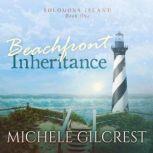 Beachfront Inheritance Solomons Isla..., Michele Gilcrest
