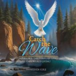 Catch The Wave, Steven Cole