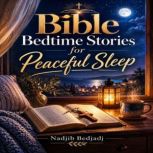 Bible Bedtime Stories for Peaceful S..., Emma Scott